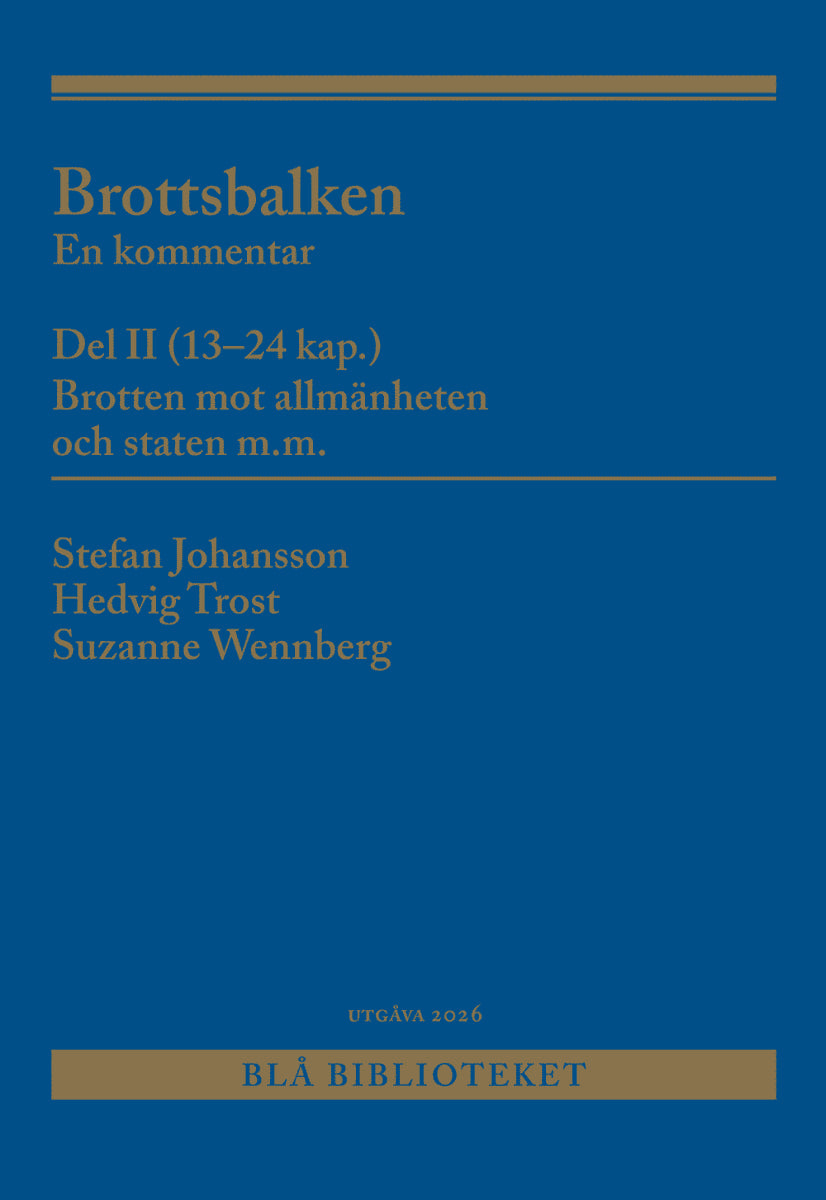 Johansson, Stefan ; Trost, Hedvig ; Wennberg, Suzanne : Brottsbalken Del II (13-24 kap.) : En kommentar