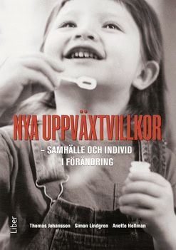 Johansson, Thomas ; Lindgren, Simon ; Hellman, Anette : Nya uppväxtvillkor : samhälle och individ i förändring