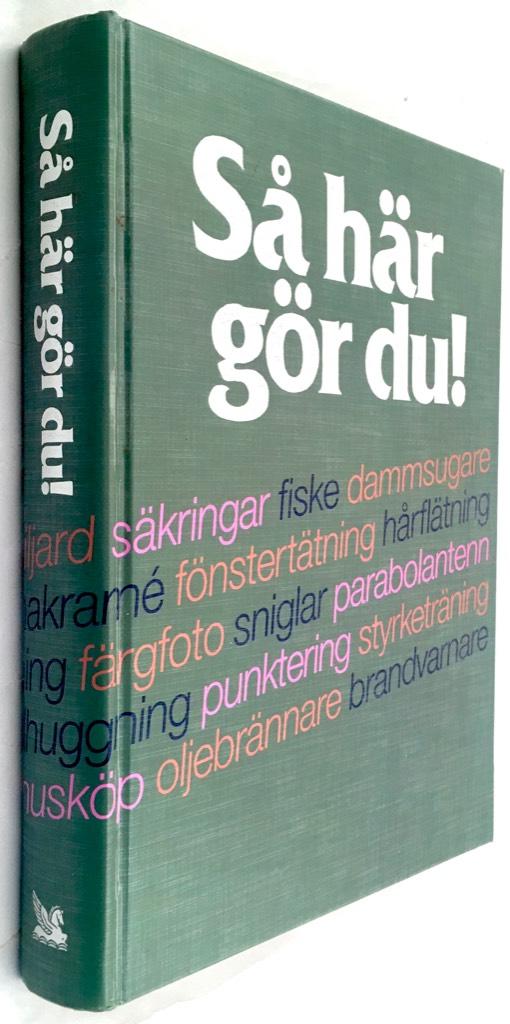 Johansson, Ulf ; Björkegren, Nils-Åke ; Ericson, Kurt : Så här gör du!