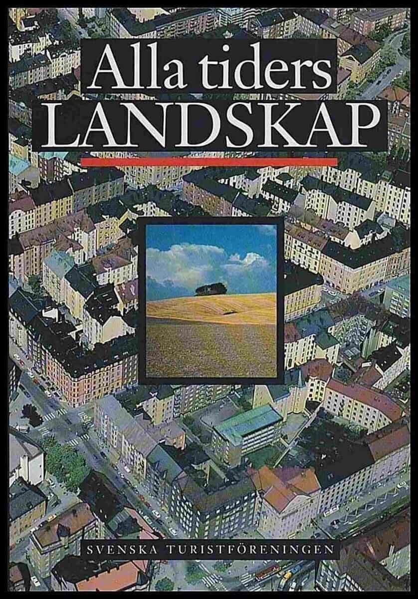 Johansson, Ulf ; Sigurdson, Julia ; Sjöberg, Carina (red.) : Alla tiders landskap