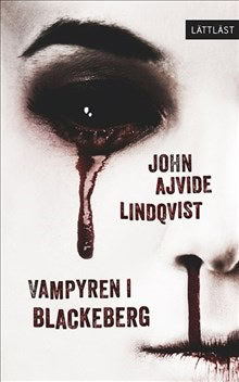 John Ajvide Lindqvist : Vampyren i Blackeberg (lättläst)