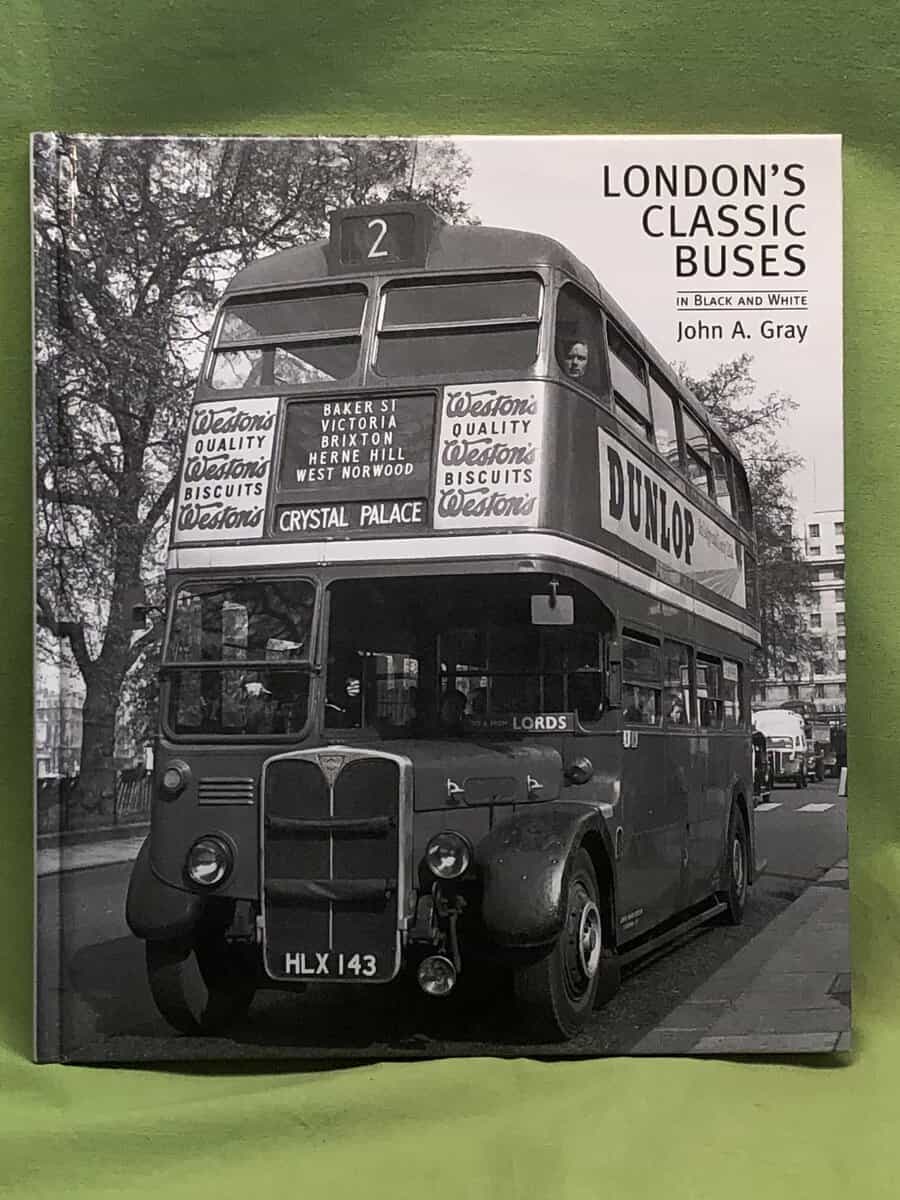 John Anthony Gray : London's Classic Buses in Black and White