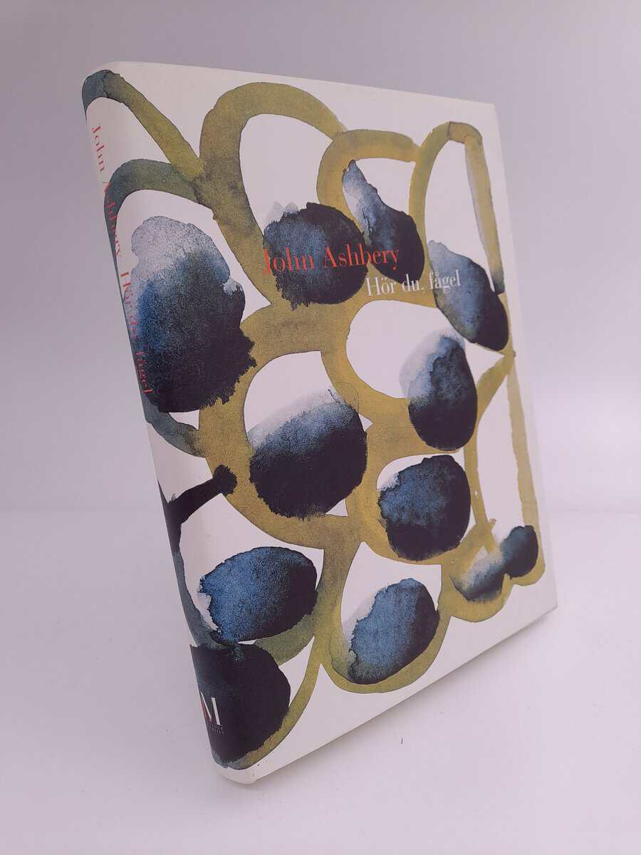John Ashbery : Hör du, fågel