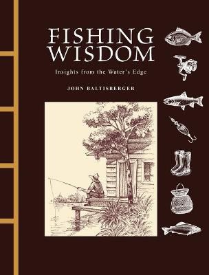 John Baltisberger : Fishing Wisdom
