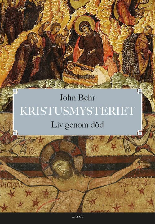 John Behr : Kristusmysteriet : Liv genom död