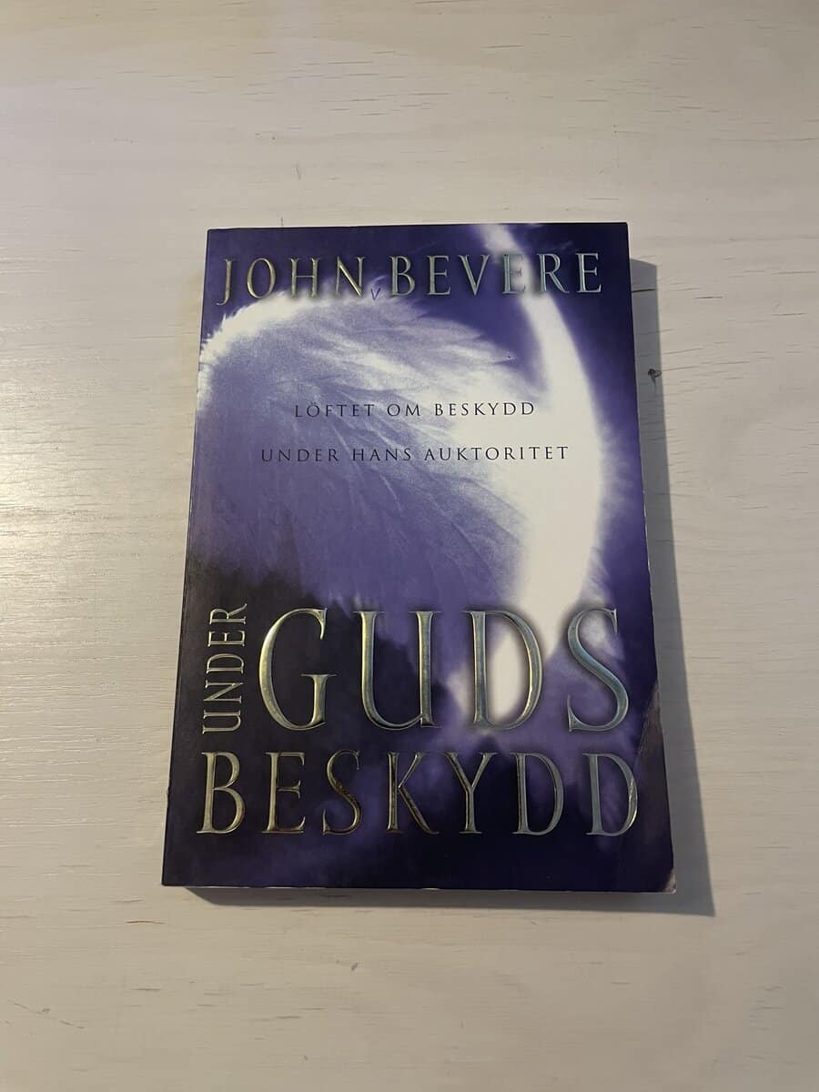 John Bevere : Under Guds beskydd