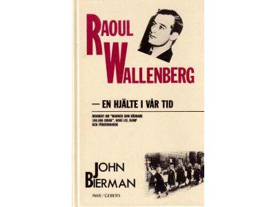 John Bierman : Raoul Wallenberg en hjälte i vår tid