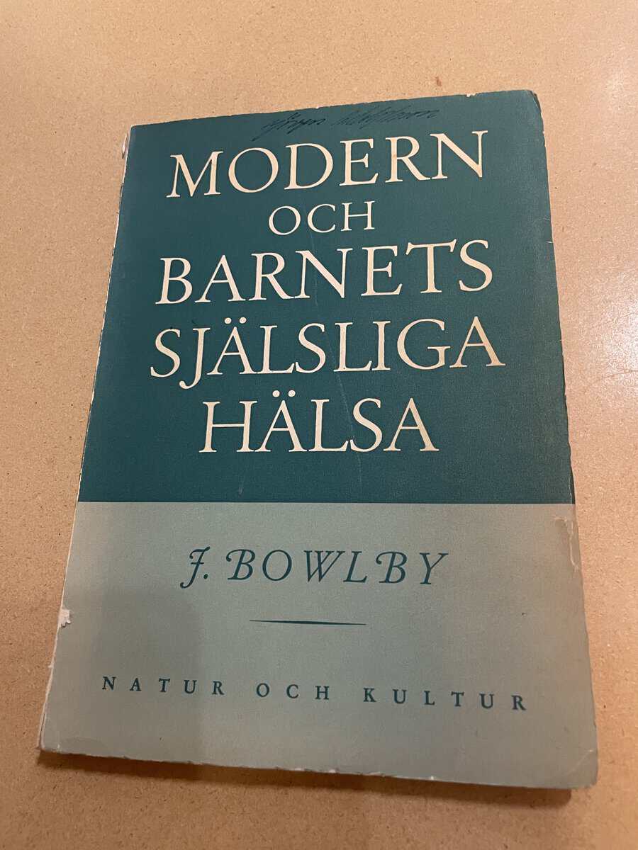 John Bowlby : Modern och barnets själsliga hälsa