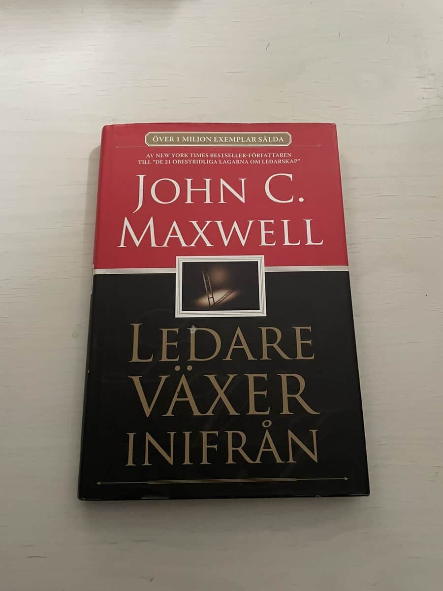 John C. Maxwell : Ledare växer inifrån