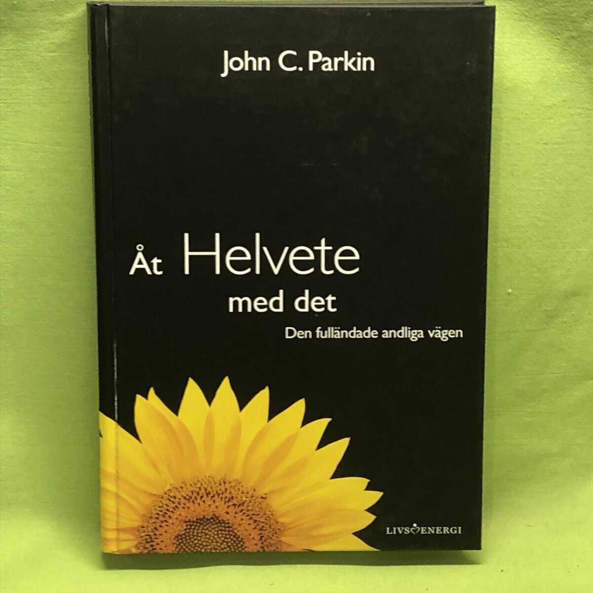 John C. Parkin : Åt helvete med det