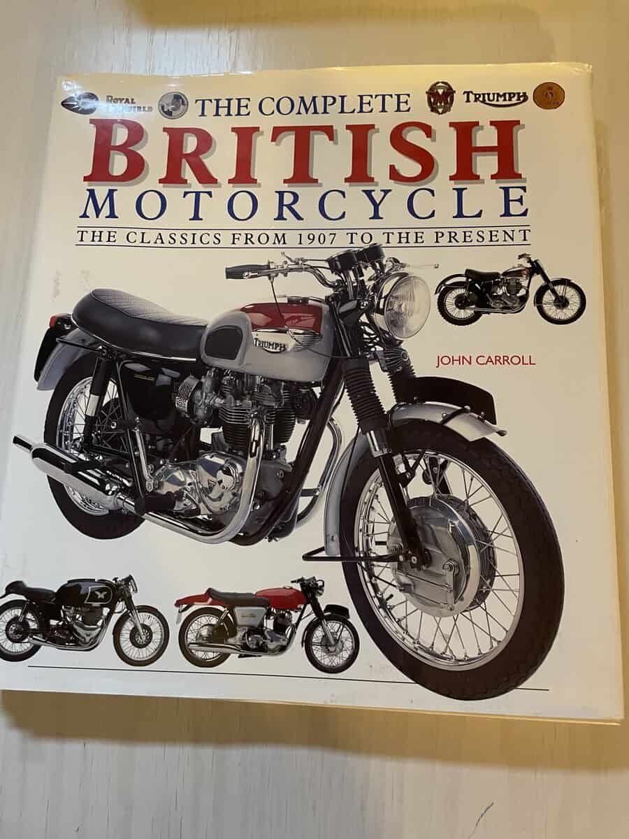 John Carroll : The Complete British Motorcycle - The Classics from 1907 to the Present