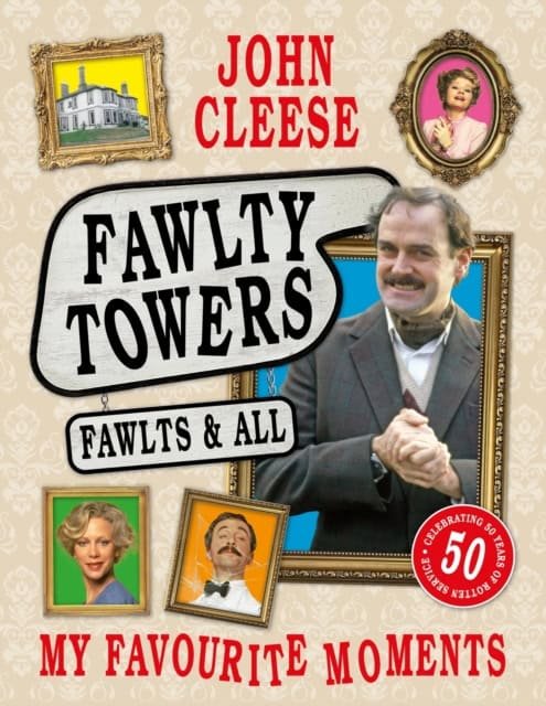 John Cleese : Fawlty Towers: Fawlts and All