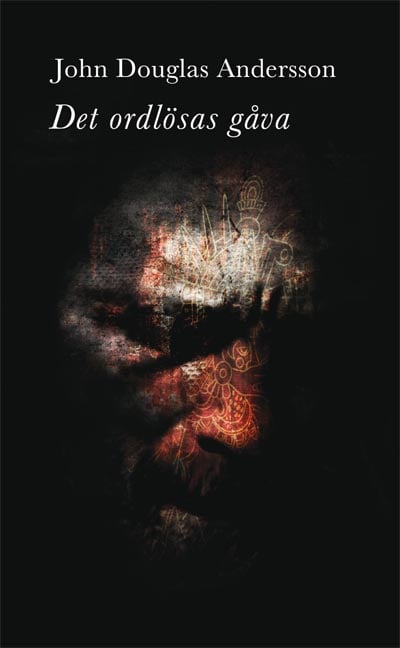 John Douglas Andersson : Det ordlösas gåva