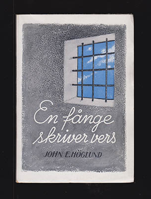 John E. Höglund : En fånge skriver vers