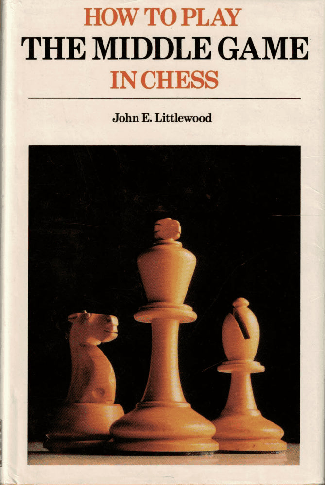 John E. Littlewood : How to Play the Middle Game in Chess
