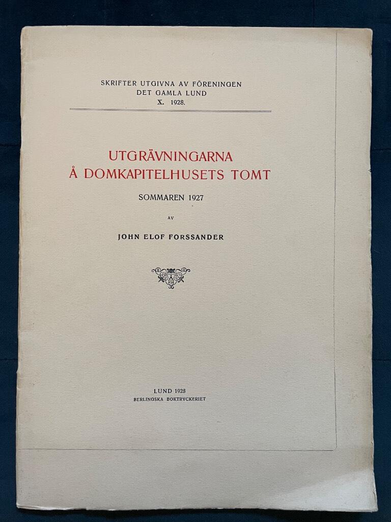 John Elof Forssander : Utgrävningarna å domkapitelhusets tomt sommaren 1927