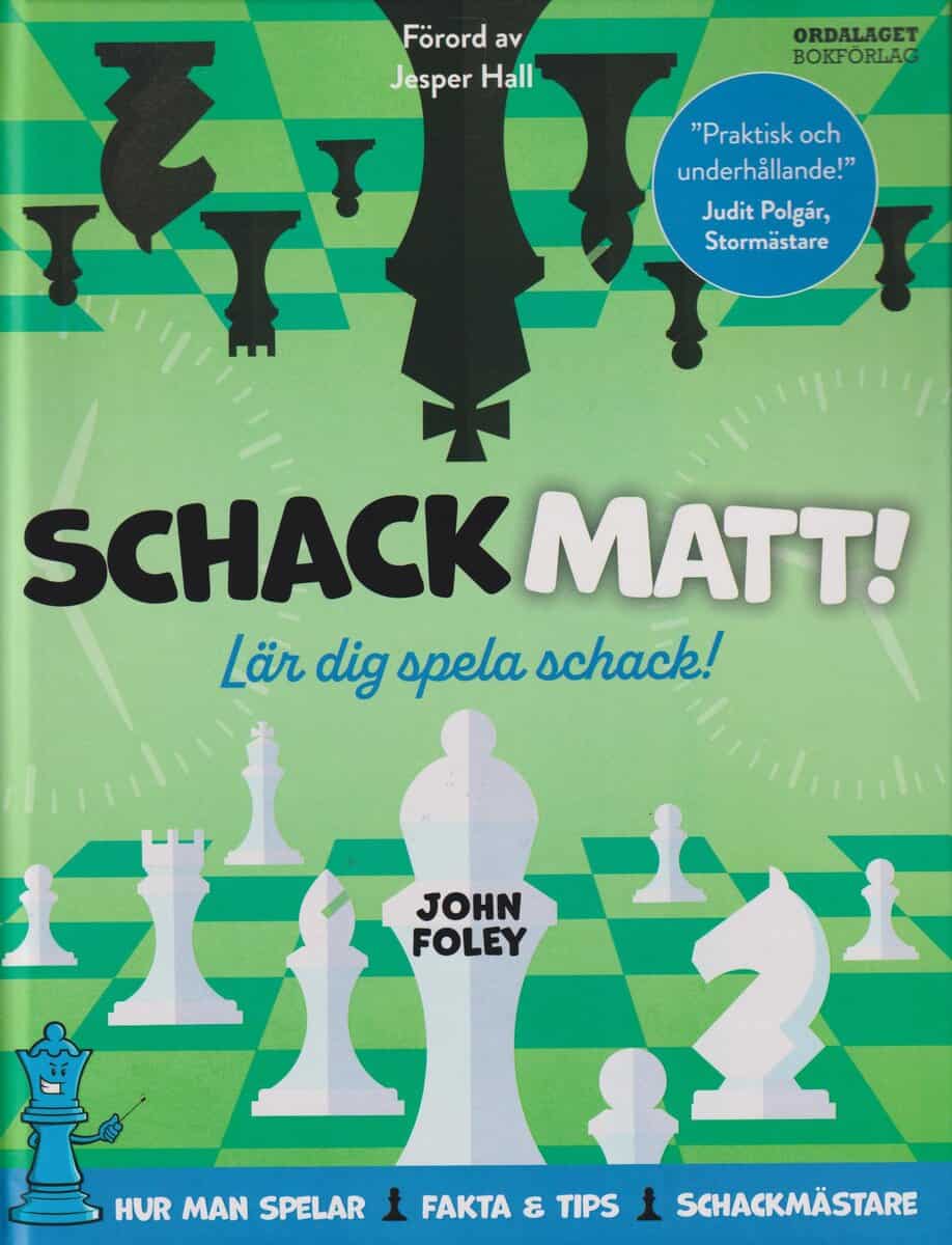 John Foley : Schackmatt! : lär dig spela schack!