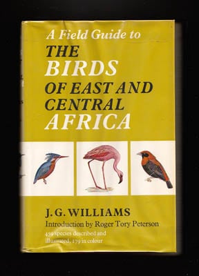 John G Williams : A Field Guide to the Birds of East and Central Africa