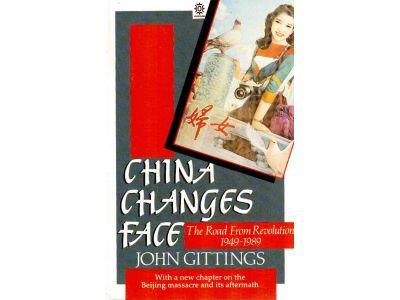John Gittings : China changes face. The road from revolution, 1949-1989