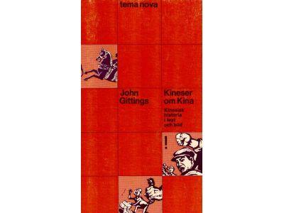 John Gittings : Kineser om Kina. Kinesisk historia i text och bild