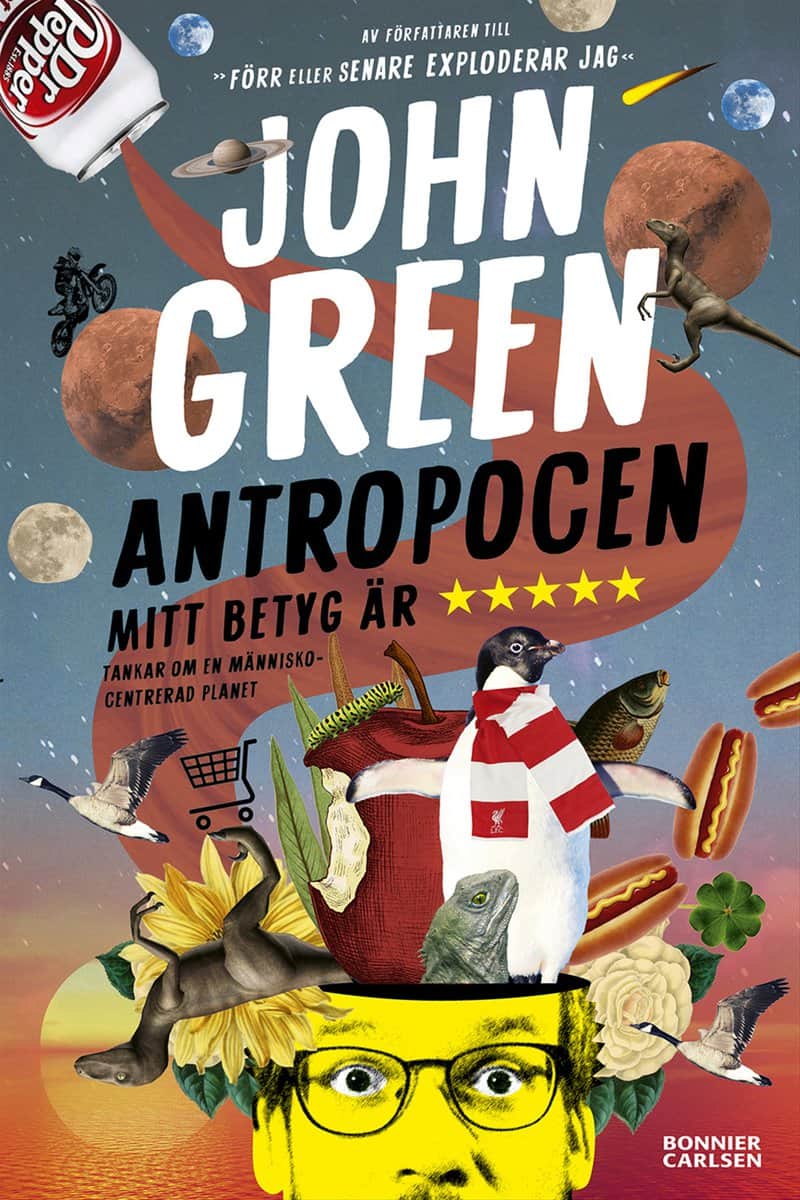 John Green : Antropocen : mitt betyg är fem stjärnor