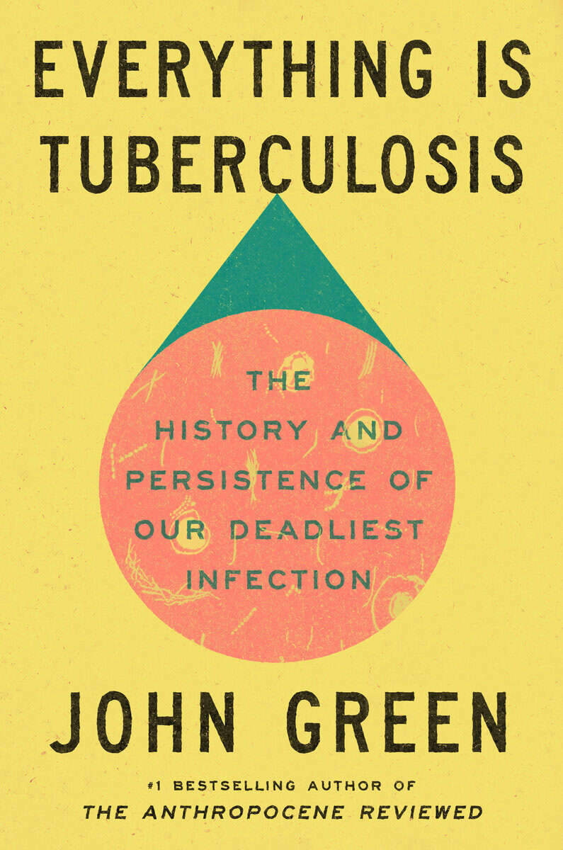 John Green : Everything is tuberculosis