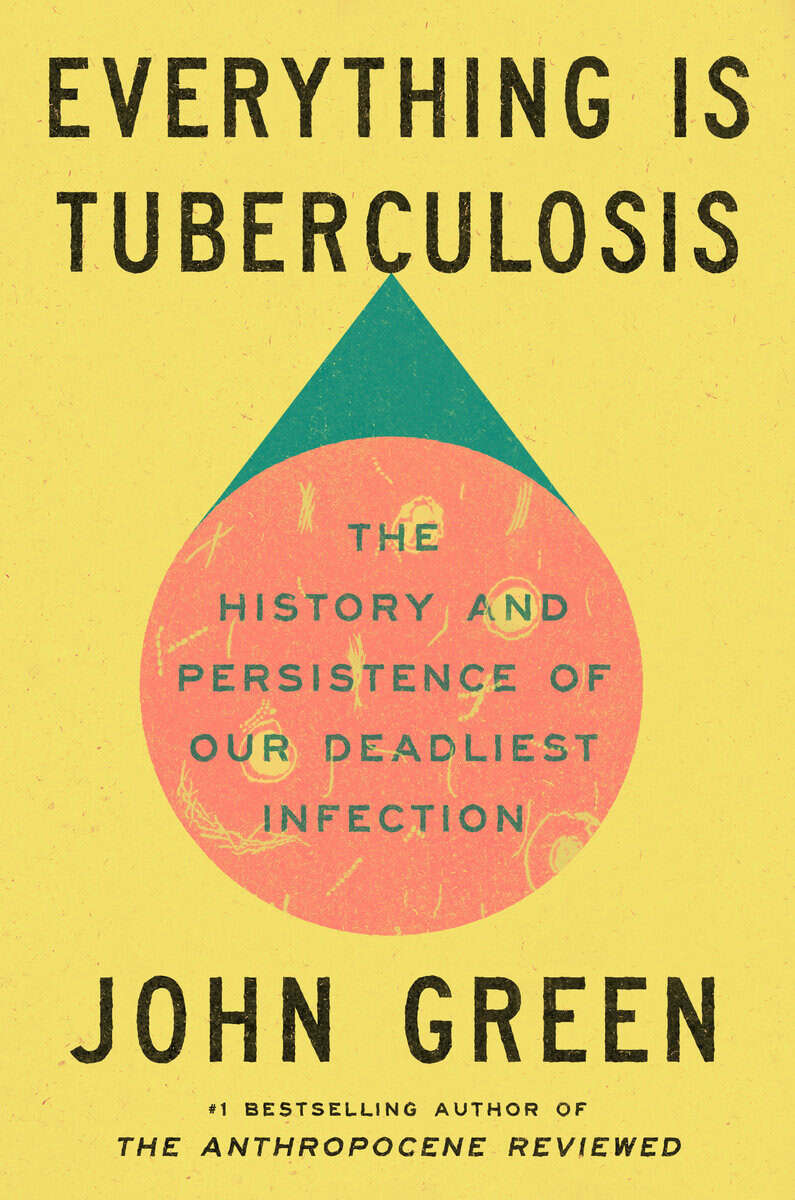 John Green : Everything is tuberculosis