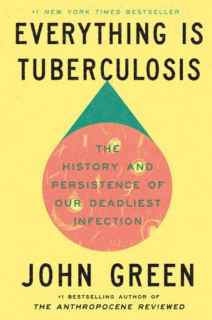Green, John | EVERYTHING IS TUBERCULOSIS