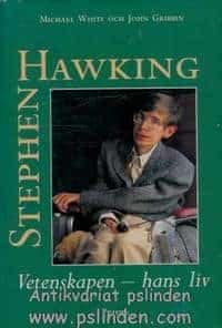John Gribbin Michael White : STEPHEN HAWKING Vetenskapen - hans liv