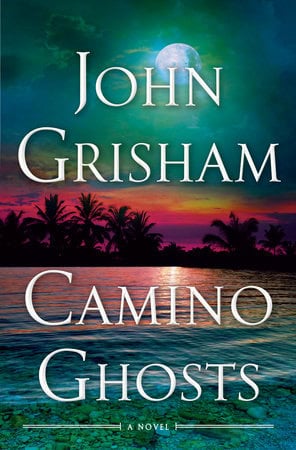 John Grisham : Camino Ghosts