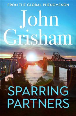 John Grisham : Sparring Partners: The acclaimed collection of crime stories from the number 1 Sunday Times bestselling author