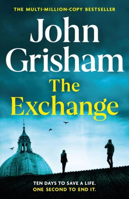 John Grisham : The Exchange