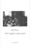 John Haines : Om ugglan ropar igen