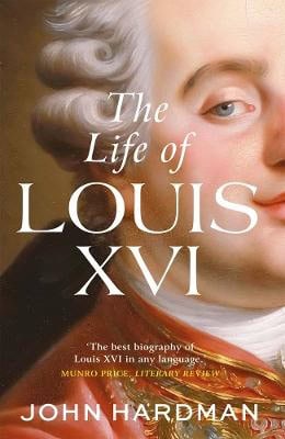John Hardman : The Life of Louis XVI