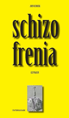 John Hedberg : Schizofrenia : klyvnaden