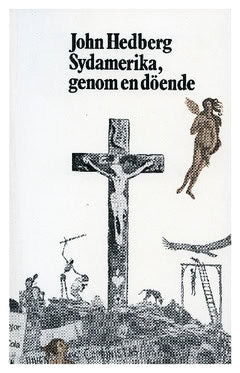 John Hedberg : Sydamerika, genom en döende