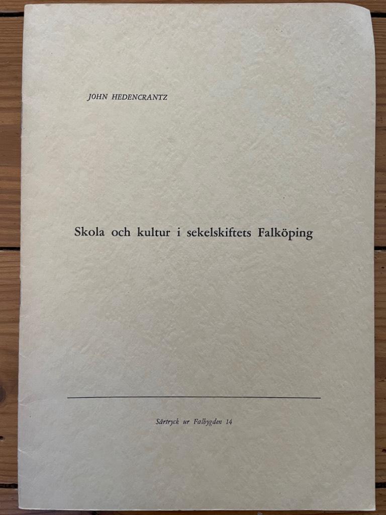 John Hedencrantz : Skola och kultur i sekelskiftets Falköping