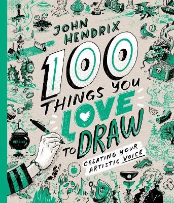 John Hendrix : 100 Things You Love to Draw