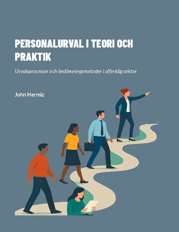 John Hermiz : Personalurval i teori och praktik : urvalsprocesser och bedömningsmetoder i offentlig sektor