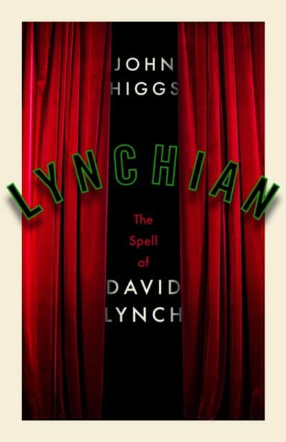 John Higgs : Lynchian