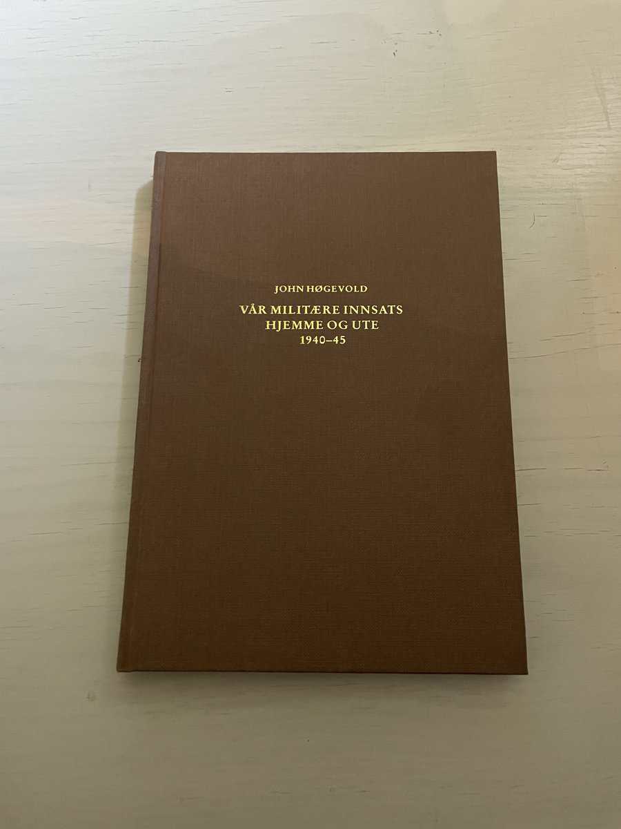 John Høgevold : Vår militære innsats hjemme og ute 1940-45