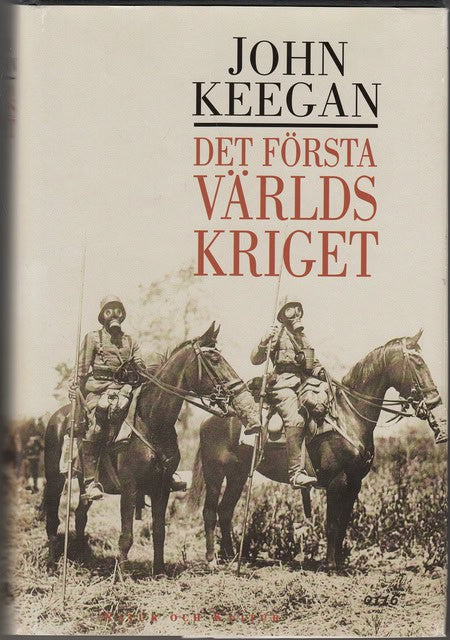 JOHN. KEEGAN : Det första världskriget, Tillägnad de män från Kilmington som aldrig återvände från det Stora Kriget 1914-1918
