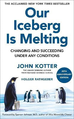 John Kotter : Our Iceberg Is Melting