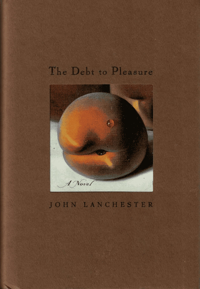 John Lanchester : The Debt to Pleasure