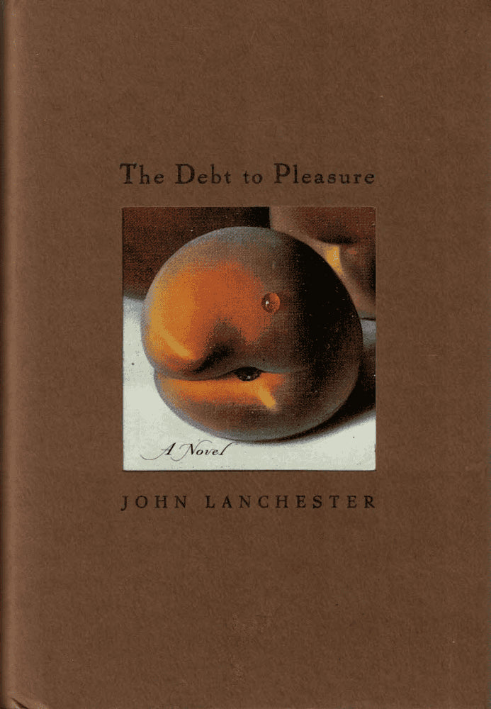 John Lanchester : The Debt to Pleasure