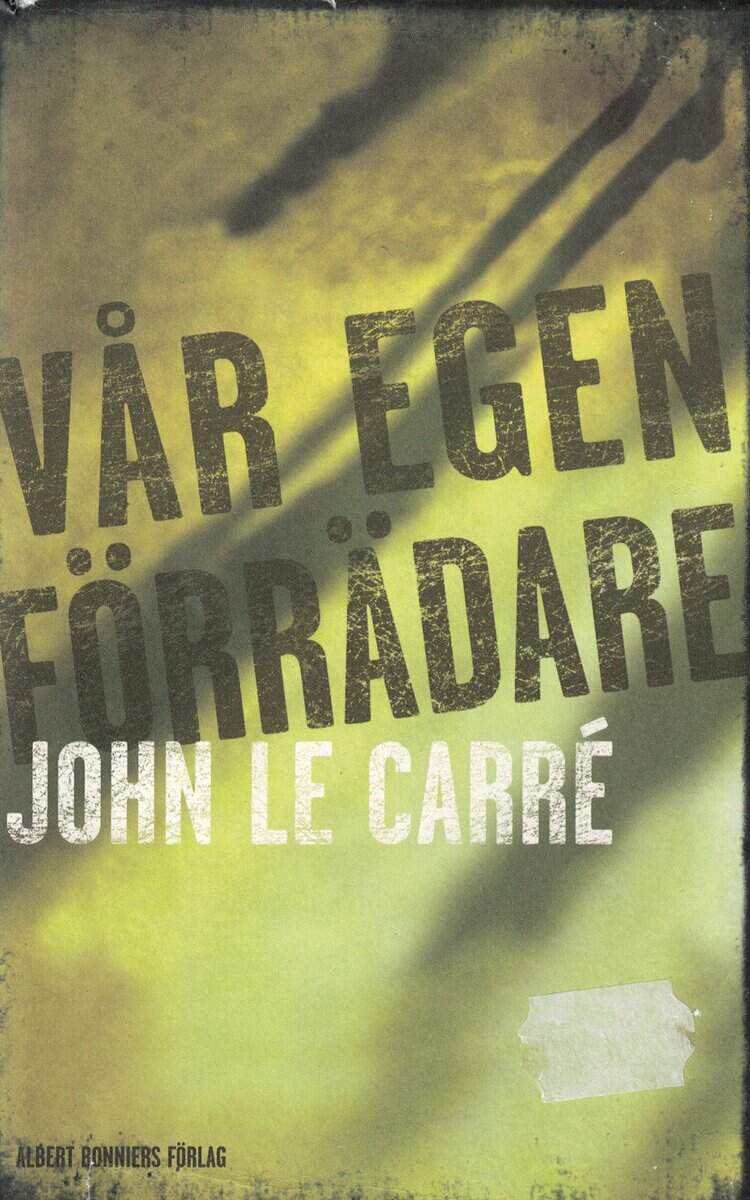 John le Carré : Vår egen förrädare