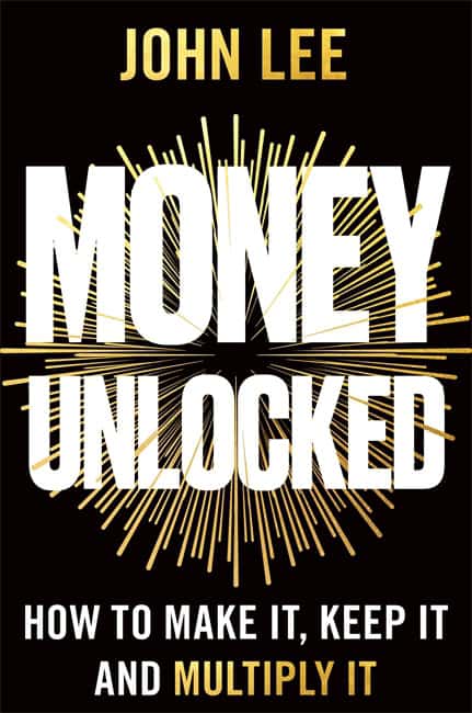 John Lee : Money Unlocked: How to Make It, Keep It and Multiply It
