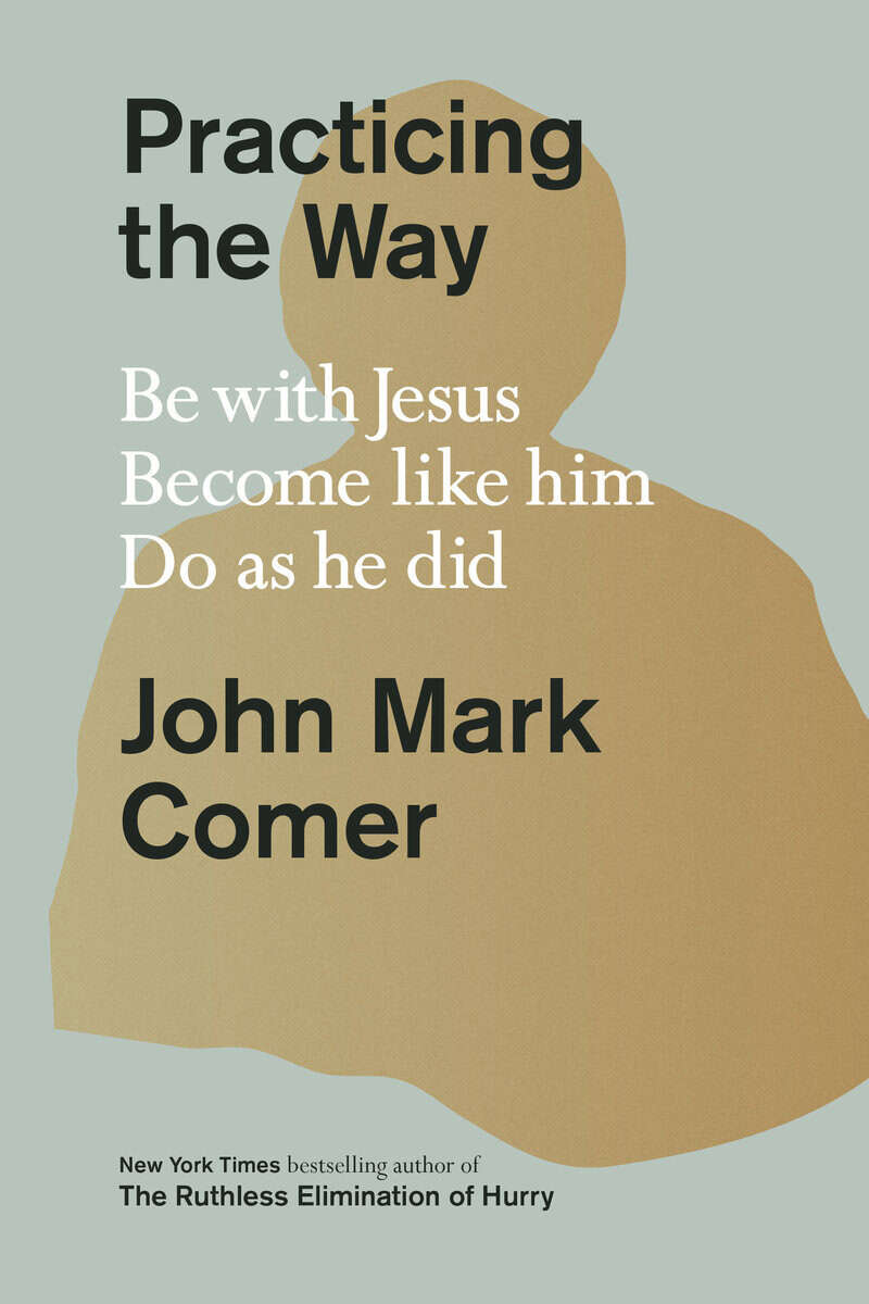 John Mark Comer : Practicing the Way