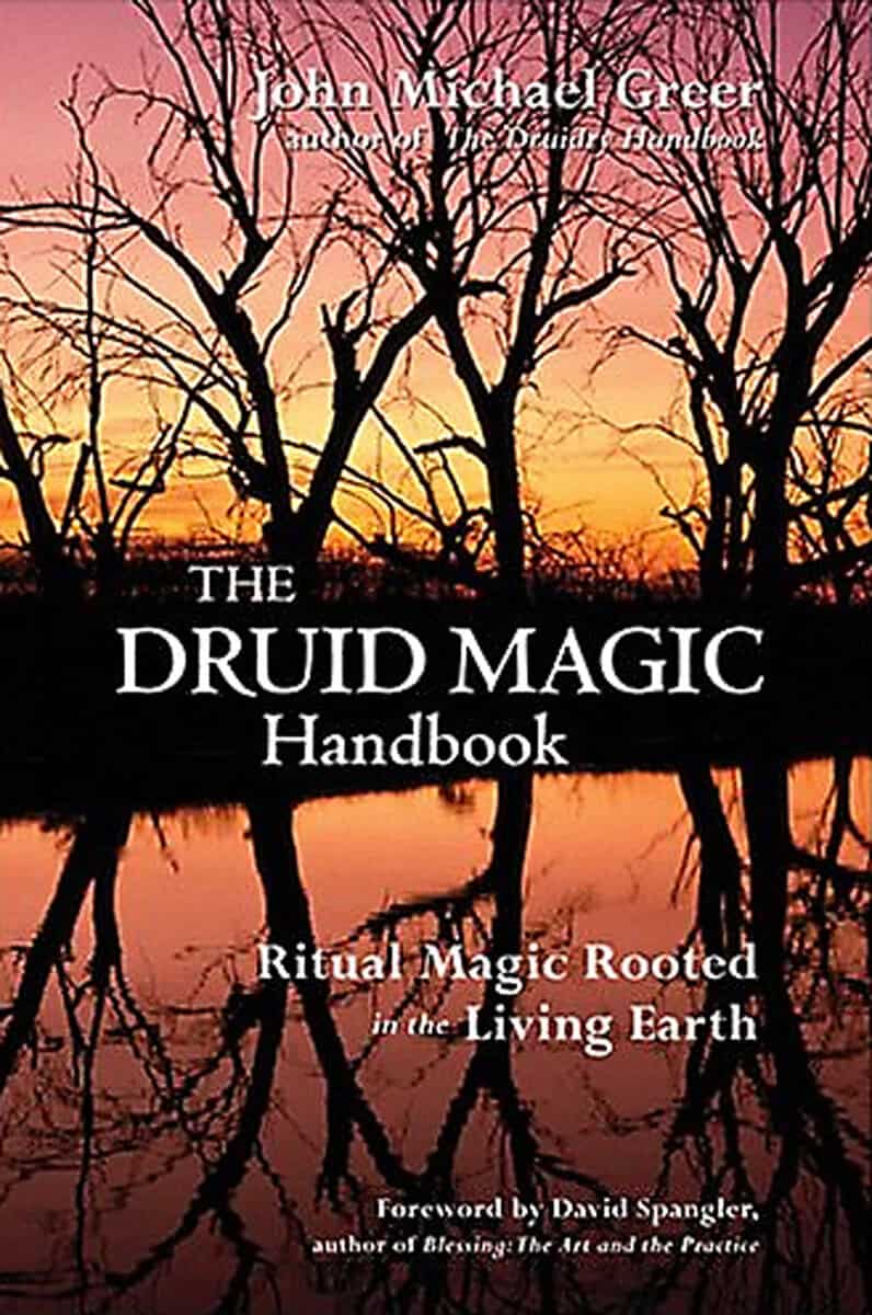 John Michael Greer : Druid magic handbook - ritual magic rooted in the living earth