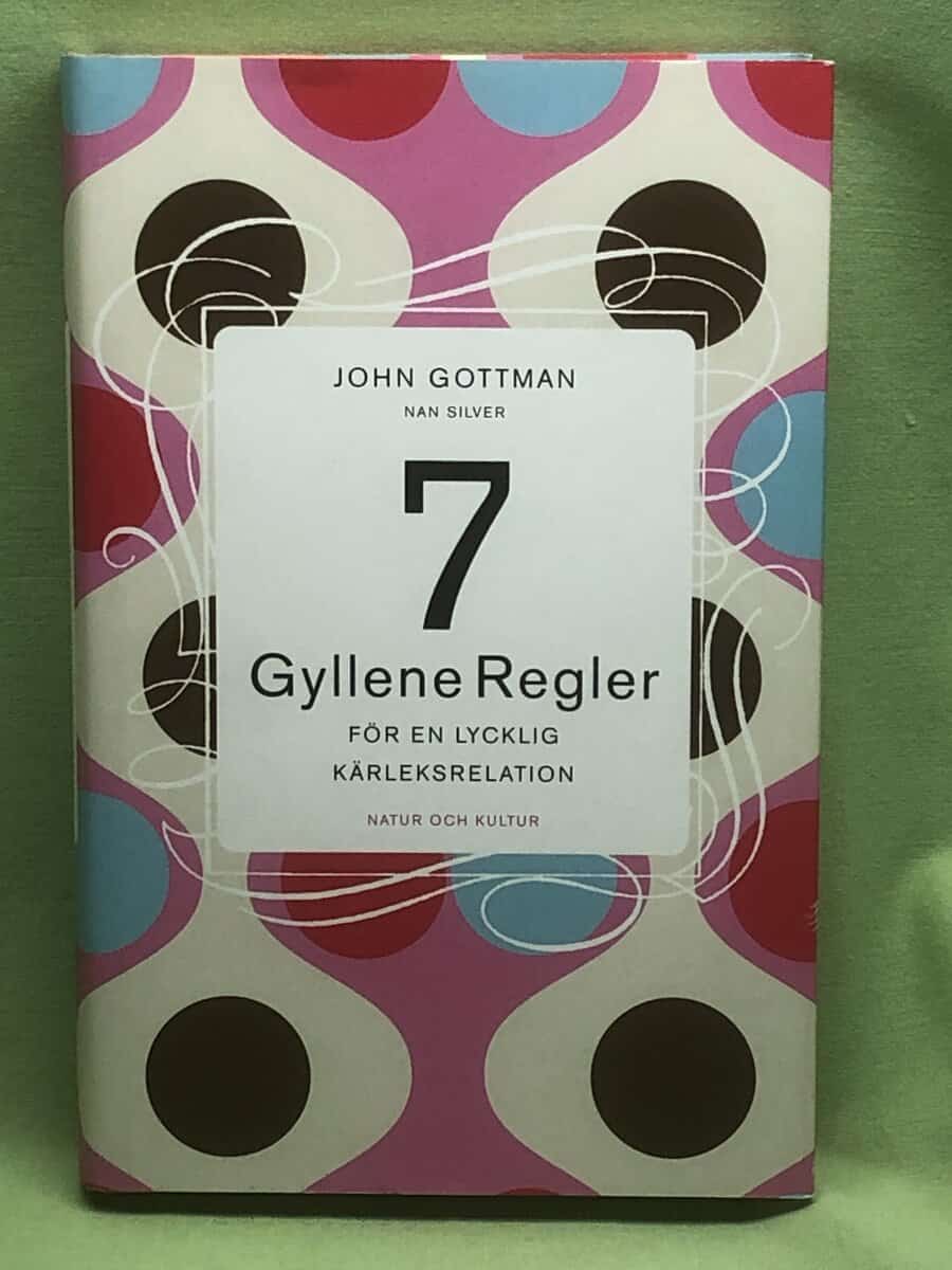John Mordechai Gottman : Sju gyllene regler för en lycklig kärleksrelation